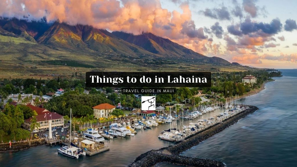 Things to do in Lahaina