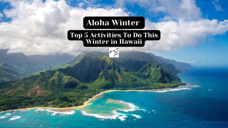Top 5 Activities To Do This Winter in Hawaii