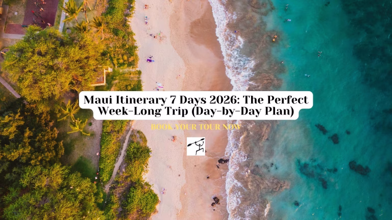 Maui Itinerary 7 Days 2026 The Perfect Week-Long Trip (Day-by-Day Plan)