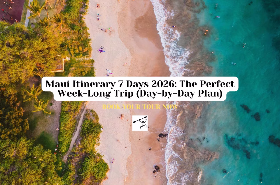 Maui Itinerary 7 Days 2026 The Perfect Week-Long Trip (Day-by-Day Plan)